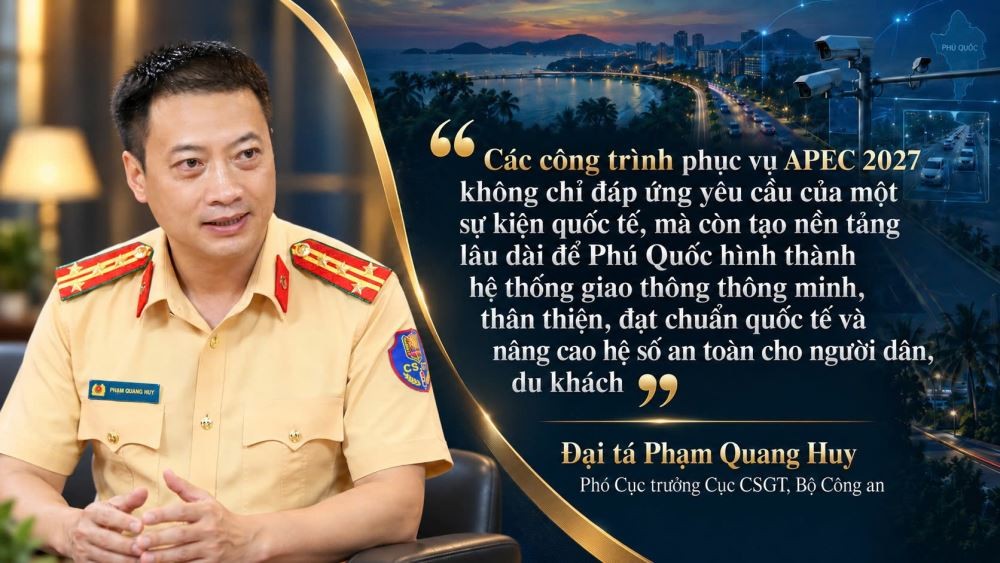 Cục phó Cục CSGT: Phú Quốc đang kiến tạo hệ thống giao thông hiện đại, chuẩn quốc tế trước thềm APEC 2027